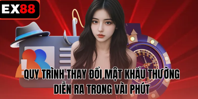 Quy trình thay đổi mật khẩu thường diễn ra trong vài phút